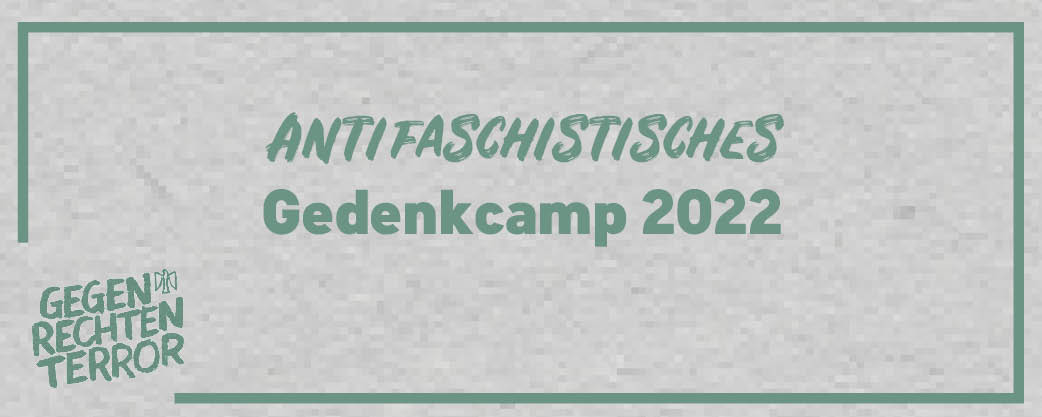 Antifaschistisches Gedenkcamp 2022