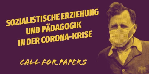 Call for Papers: Sozialistische Erziehung und Pädagogik in der Coronakrise