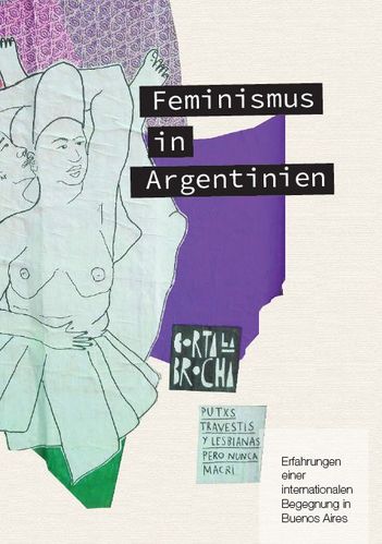 Feminismus in Argentinien - Erfahrungen einer internationalen Begegnung